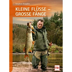 Kleine Flüsse - Große Fänge von Stephan Keppler