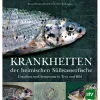 Krankheiten der heimischen Süßwasserfische