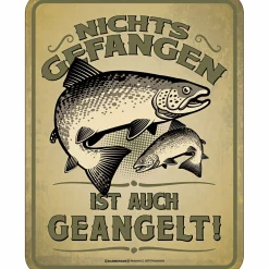Rahmenlos Blechschild - Nichts gefangen ist auch geangelt