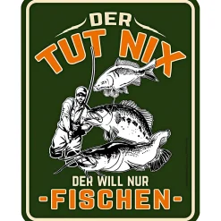 Rahmenlos Blechschild (Der tut nix - Der will nur fischen)